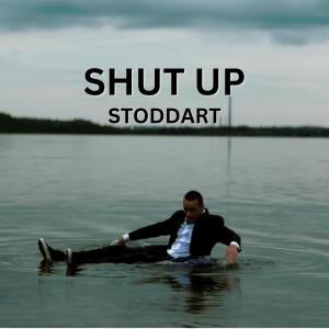 STODDART的專輯Shut Up (Explicit)