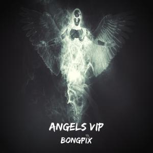 Dengarkan lagu Angels VIP nyanyian BongPix dengan lirik