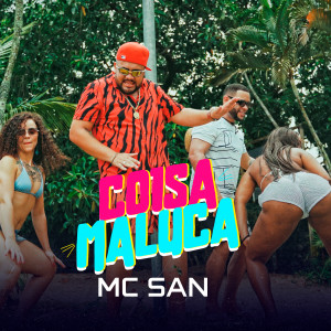 ดาวน์โหลดและฟังเพลง Coisa Maluca (Explicit) พร้อมเนื้อเพลงจาก Mc San