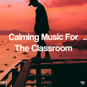 "!!! Calming Music For The Classroom !!!" dari Relaxing Spa Music