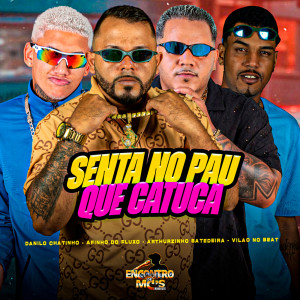 收聽Afinho do Fluxo的SENTA NO PAU QUE CATUCA (Explicit)歌詞歌曲