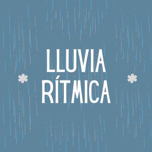 Sonidos de Agua的专辑* Lluvia rítmica *