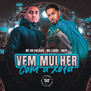 Album VEM MULHER COM A XOTA (Explicit) from 