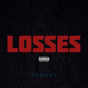 Dengarkan lagu Losses (Explicit) nyanyian Damage dengan lirik