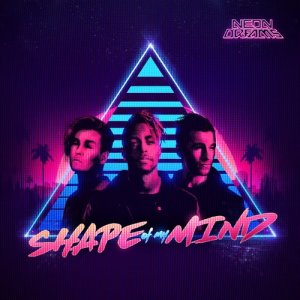 Dengarkan lagu Shape of My Mind nyanyian Neon Dreams dengan lirik
