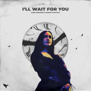 Listen to I'll Wait For You song with lyrics from Mark Dreamer