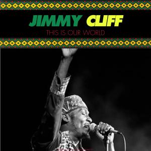 Jimmy Cliff的專輯This Is Our World (Live)