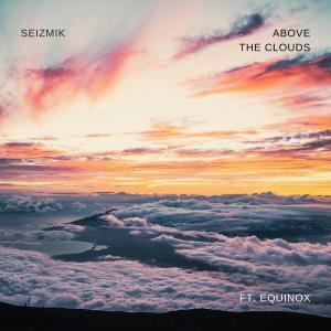 Listen to Above The Clouds song with lyrics from Seizmik