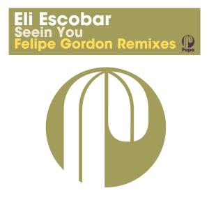 Eli Escobar的專輯Seein You (Felipe Gordon Remixes)