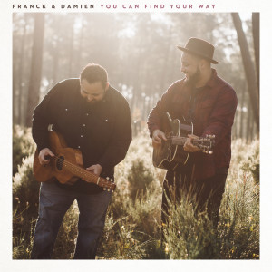Dengarkan You Can Find Your Way lagu dari Franck & Damien dengan lirik
