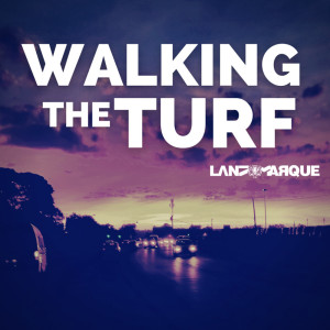 Album Walking The Turf (Explicit) from LANDMARQUE