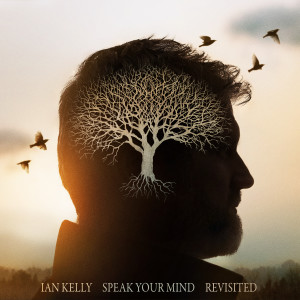 Ian Kelly的專輯Speak Your Mind Revisited