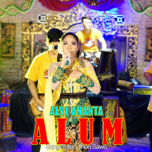 Dengarkan lagu Alum nyanyian Alvi Ananta dengan lirik