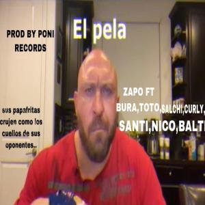 EL PELADO (feat. Bura & Salchi) dari Zapo