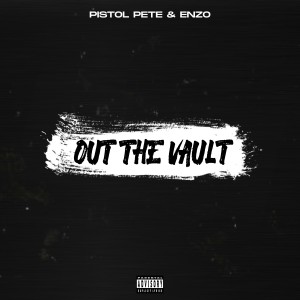 อัลบัม Out The Vault (Explicit) ศิลปิน Pistol Pete & Enzo