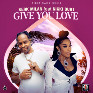 收听Kerk Milan的Give You Love歌词歌曲