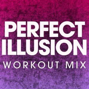 收聽Power Music Workout的Perfect Illusion (Extended Workout Mix)歌詞歌曲