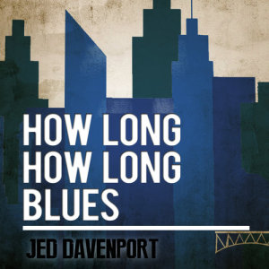 收聽Jed Davenport的How Long How Long Blues歌詞歌曲