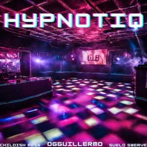 收聽Suelo Swerve的Hypnotiq (feat. OGguillermo & Childish Mess) (Explicit)歌詞歌曲