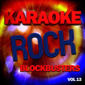 The Karaoke A Team的專輯Karaoke Rock Blockbusters, Vol .13