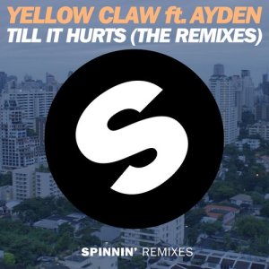 ดาวน์โหลดและฟังเพลง Till It Hurts (feat. Ayden) [Dirtcaps & Tom Bridges Remix] (Dirtcaps & Tom Bridges Remix) พร้อมเนื้อเพลงจาก Yellow Claw