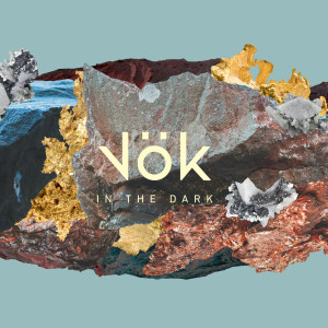 ดาวน์โหลดและฟังเพลง In the Dark พร้อมเนื้อเพลงจาก Vök
