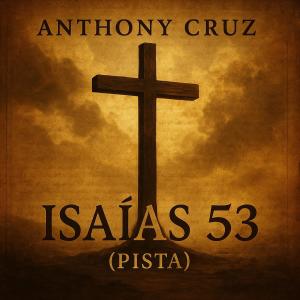 Anthony Cruz的專輯ISAIAS 53 (PISTA)