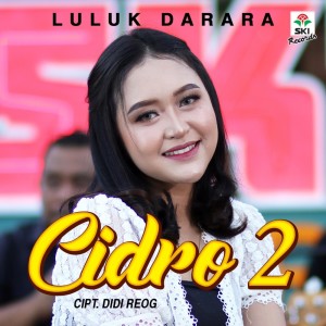 Dengarkan Cidro 2 lagu dari Luluk Darara dengan lirik