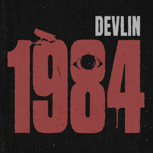 ดาวน์โหลดและฟังเพลง 1984 (Explicit) พร้อมเนื้อเพลงจาก Devlin