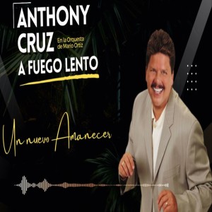 A Fuego Lento dari Anthony Cruz