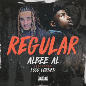 ดาวน์โหลดและฟังเพลง Regular (Explicit) พร้อมเนื้อเพลงจาก Albee Al