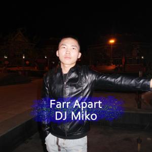 Album Farr Apart from DJ Miko