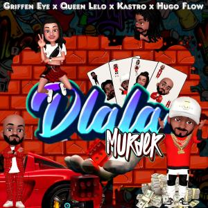 อัลบัม Dlala (Murder) (feat. Kastro, Queen Lelo & Hugo Flow ) ศิลปิน Hugo Flow