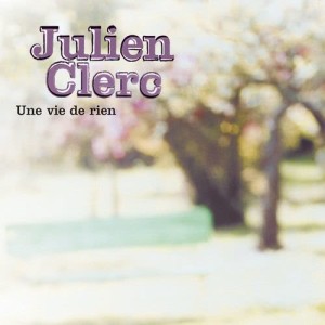Julien Clerc的專輯Une Vie De Rien