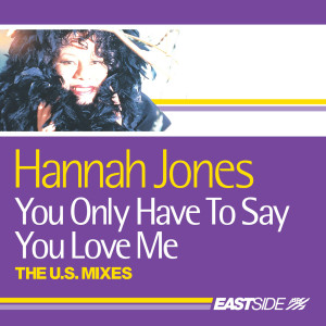 ดาวน์โหลดและฟังเพลง You Only Have To Say You Love Me (Wayne G & Jamie Sanchez Poppy Downs Experience) พร้อมเนื้อเพลงจาก Hannah Jones