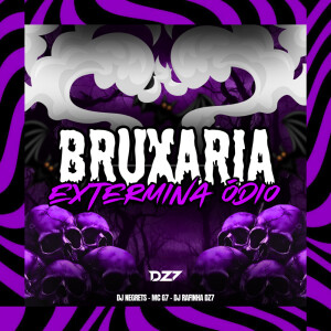 Album BRUXARIA EXTERMINA ÓDIO (Explicit) from DJ NEGRETS
