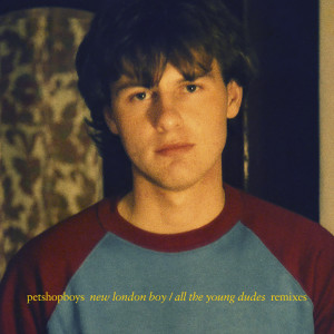 Pet Shop Boys的專輯New London boy / All the young dudes (remixes)