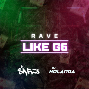 RAVE LIKE G6 (Explicit) dari DJ SARZI