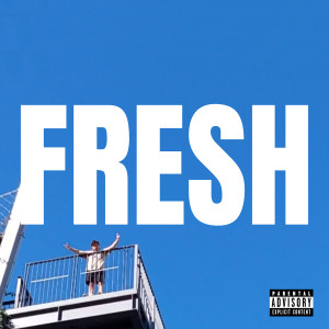 Listen to Fresh (Explicit) song with lyrics from SIPOS ÁBEL