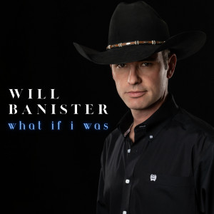 Album What If I Was from Will Banister