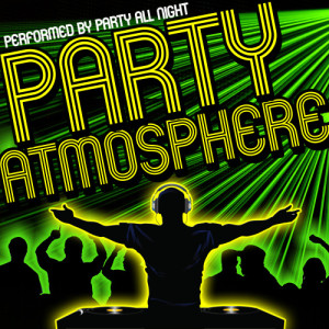 อัลบัม Party Atmosphere (Explicit) ศิลปิน Party All Night