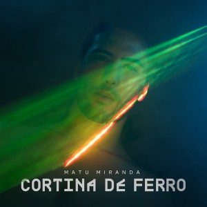 อัลบัม Cortina de Ferro ศิลปิน Matu Miranda