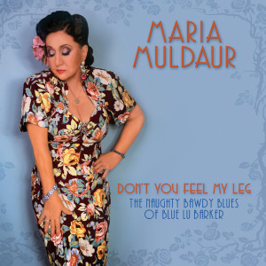 Maria Muldaur的專輯Don't You Feel My Leg (The Naughty Bawdy Blues of Blue Lu Barker)