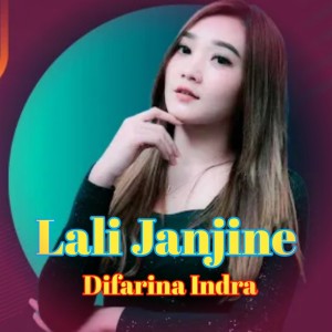 Dengarkan Lali Janjine lagu dari Difarina Indra dengan lirik