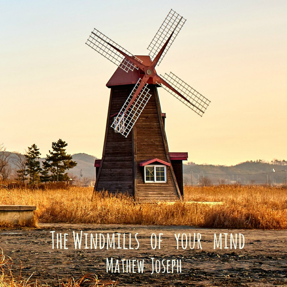 The Windmills of Your Mind