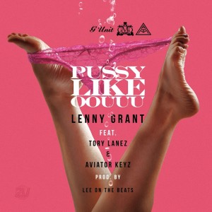 ดาวน์โหลดและฟังเพลง Pussy Like Oouuu พร้อมเนื้อเพลงจาก Lenny Grant