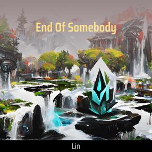 อัลบัม End of Somebody ศิลปิน Lin