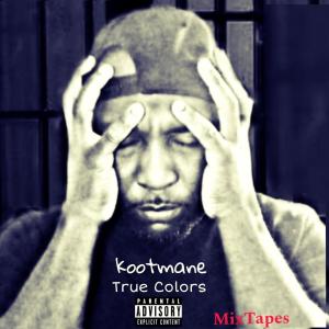 收聽Kootmane的True Colors (Explicit)歌詞歌曲