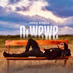 Album Ni Wewe oleh Ommy Dimpoz