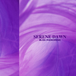 Album Serene Dawn from Bliss Phenomena